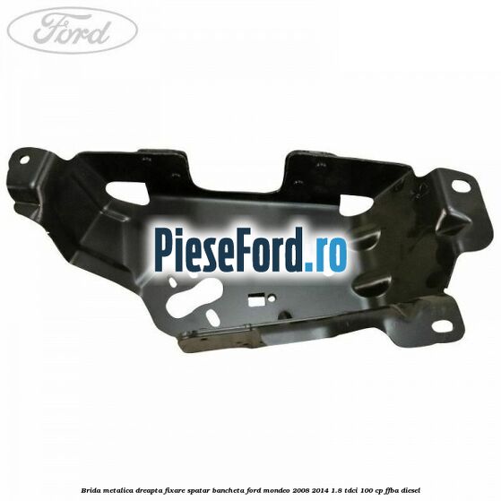 Brida metalica dreapta fixare spatar bancheta Ford Mondeo 2008-2014 1.8 TDCi 100 cp Brida metalica dreapta fixare spatar bancheta Ford Mondeo 2008-2014 1.8 TDCi 100 cp FFBA diesel