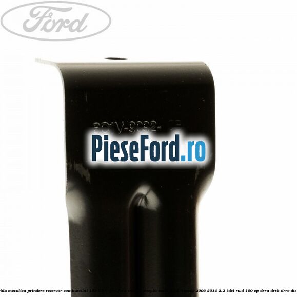 Brida metalica prindere rezervor combustibil 103 litri spre fata cabina simpla sasiu Ford Transit 2006-2014 2.2 TDCi RWD 100 cp Brida metalica prindere rezervor combustibil 103 litri spre fata cabina simpla sasiu Ford Transit 2006-2014 2.2 TDCi RWD 100 cp DRRA, DRRB, DRRC diesel