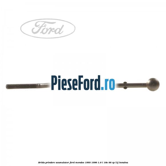 Brida prindere acumulator Ford Mondeo 1993-1996 1.6 i 16V 88 cp L1J benzina