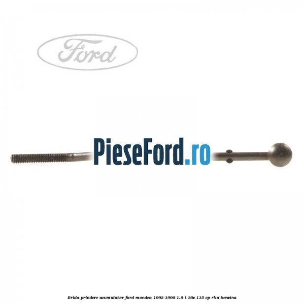 Brida prindere acumulator Ford Mondeo 1993-1996 1.8 i 16V 115 cp RKA benzina