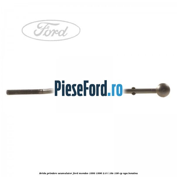 Brida prindere acumulator Ford Mondeo 1993-1996 2.0 i 16V 136 cp NGA benzina