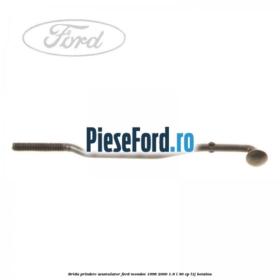 Brida prindere acumulator Ford Mondeo 1996-2000 1.6 i 90 cp L1J benzina