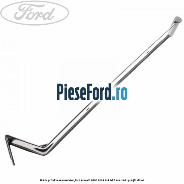 Brida prindere acumulator Ford Transit 2006-2014 2.4 TDCi 4x4 140 cp H9FB diesel
