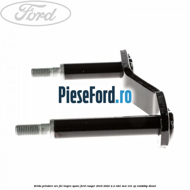 Brida prindere arc foi inspre spate Ford Ranger 2016-2020 2.2 TDCi 4x4 131 cp T22DD0P diesel