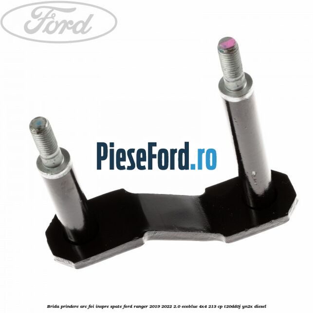 Brida prindere arc foi inspre spate Ford Ranger 2019-2022 2.0 EcoBlue 4x4 213 cp T20DD0J, YN2X diesel