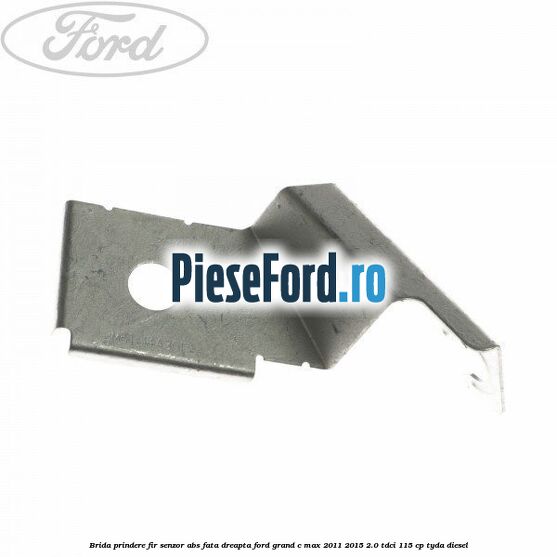 Brida prindere fir senzor abs fata dreapta Ford Grand C-Max 2011-2015 2.0 TDCi 115 cp TYDA diesel