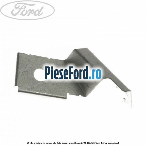 Brida prindere fir senzor abs fata dreapta Ford Kuga 2008-2012 2.0 TDCI 140 cp Brida prindere fir senzor abs fata dreapta Ford Kuga 2008-2012 2.0 TDCI 140 cp UFDA diesel