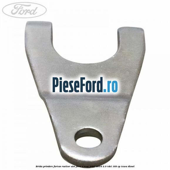 Brida prindere furtun racitor ulei Ford S-Max 2007-2014 2.0 TDCi 163 cp TXWA diesel