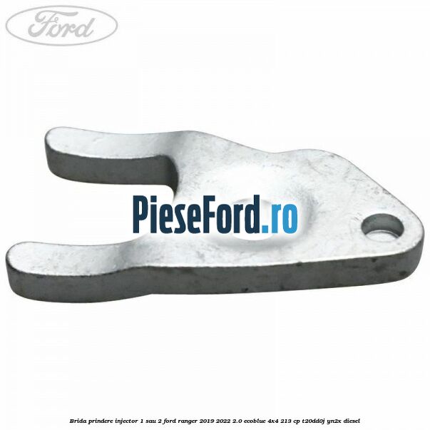 Brida prindere injector 1 sau 2 Ford Ranger 2019-2022 2.0 EcoBlue 4x4 213 cp T20DD0J, YN2X diesel