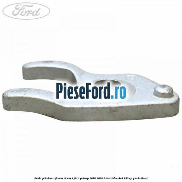 Brida prindere injector 3 sau 4 Ford Galaxy 2015-2023 2.0 EcoBlue 4x4 150 cp YMCB diesel