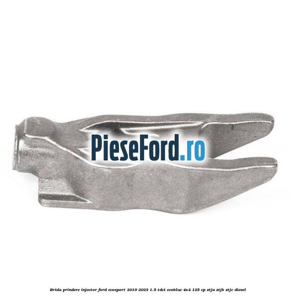 Brida prindere injector Ford EcoSport 2019-2023 1.5 TDCi EcoBlue 4x4 125 cp ZTJA, ZTJB, ZTJC diesel