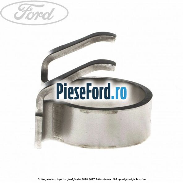 Brida prindere injector Ford Fiesta 2013-2017 1.0 EcoBoost 125 cp