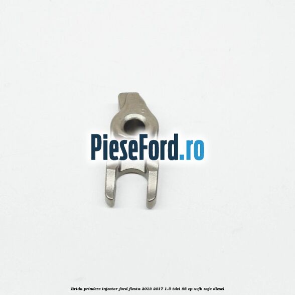 Brida prindere injector Ford Fiesta 2013-2017 1.5 TDCi 95 cp