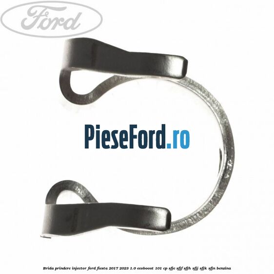 Brida prindere injector Ford Fiesta 2017-2023 1.0 EcoBoost 101 cp SFJE, SFJF, SFJH, SFJJ, SFJK, SFJN benzina