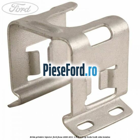 Brida prindere injector Ford Focus 2008-2011 1.6 Ti 115 cp Brida prindere injector Ford Focus 2008-2011 1.6 Ti 115 cp HXDA, HXDB, SIDA benzina
