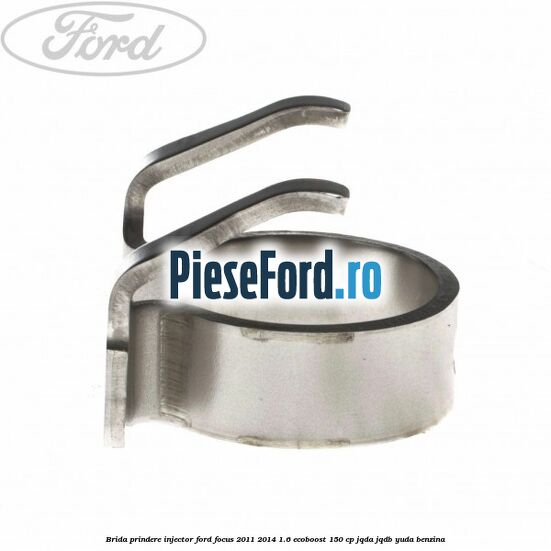 Brida prindere injector Ford Focus 2011-2014 1.6 EcoBoost 150 cp JQDA, JQDB, YUDA benzina