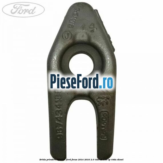 Brida prindere injector Ford Focus 2014-2018 2.0 TDCi ST 185 cp T8DA diesel