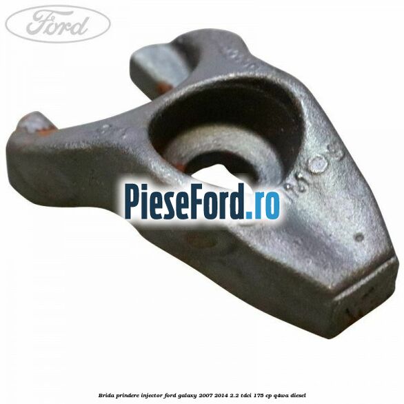 Brida prindere injector Ford Galaxy 2007-2014 2.2 TDCi 175 cp Q4WA diesel