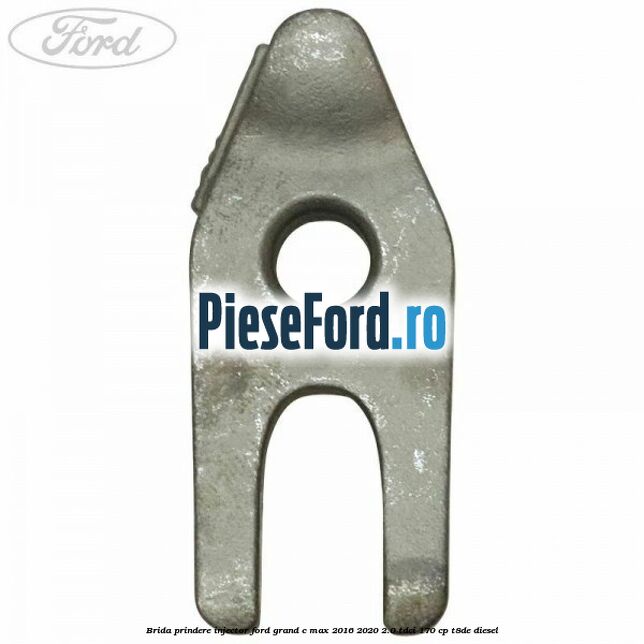 Brida prindere injector Ford Grand C-Max 2016-2020 2.0 TDCi 170 cp T8DE diesel
