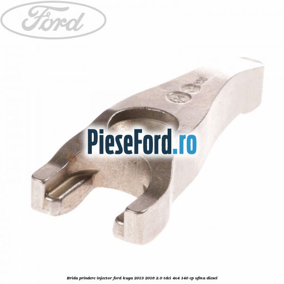 Brida prindere injector Ford Kuga 2013-2016 2.0 TDCi 4x4 140 cp UFMA diesel