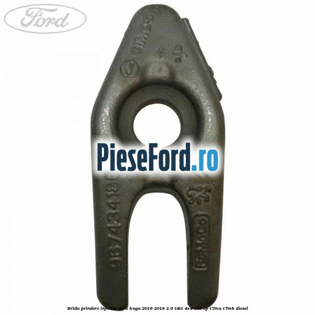 Brida prindere injector Ford Kuga 2016-2018 2.0 TDCi 4x4 150 cp Brida prindere injector Ford Kuga 2016-2018 2.0 TDCi 4x4 150 cp T7MA, T7MB diesel