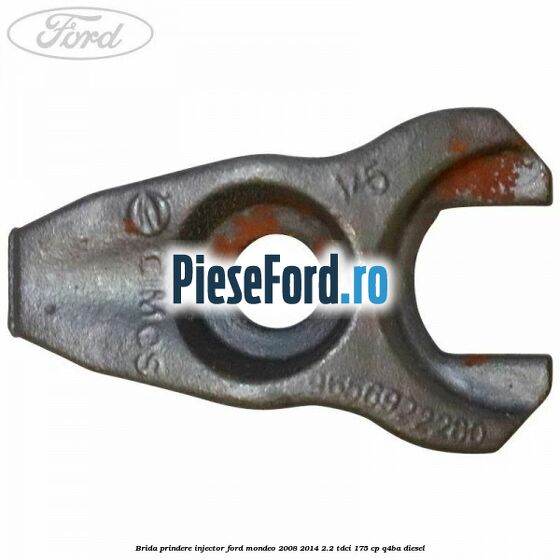 Brida prindere injector Ford Mondeo 2008-2014 2.2 TDCi 175 cp Q4BA diesel