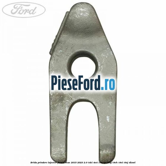 Brida prindere injector Ford S-Max 2015-2023 2.0 TDCi 4x4 180 cp Brida prindere injector Ford S-Max 2015-2023 2.0 TDCi 4x4 180 cp T8CG, T8CH, T8CI, T8CJ diesel