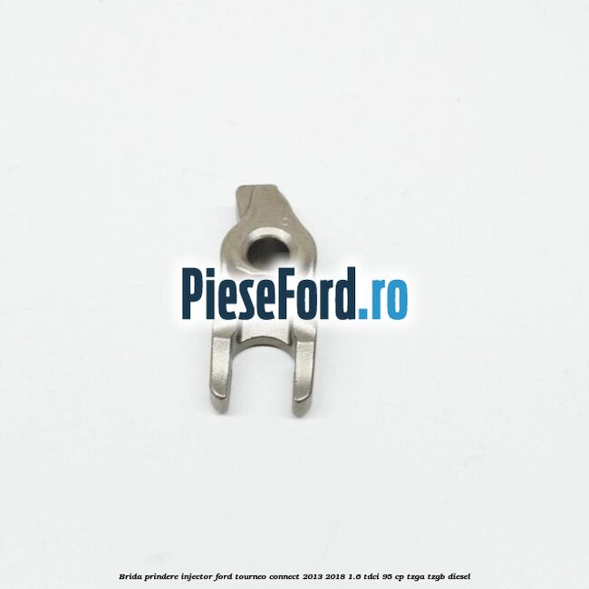 Brida prindere injector Ford Tourneo Connect 2013-2018 1.6 TDCi 95 cp