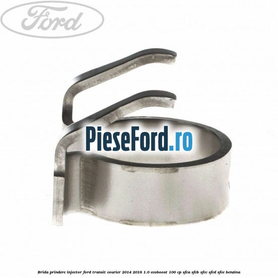 Brida prindere injector Ford Transit Courier 2014-2018 1.0 EcoBoost 100 cp