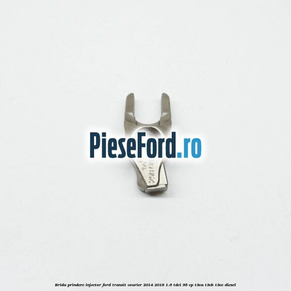 Brida prindere injector Ford Transit Courier 2014-2018 1.6 TDCi 95 cp T3CA, T3CB, T3CC diesel