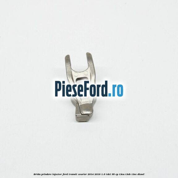 Brida prindere injector Ford Transit Courier 2014-2018 1.6 TDCi 95 cp T3CA, T3CB, T3CC diesel