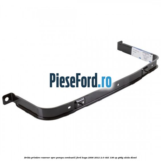 Brida prindere rezervor spre pompa combustil Ford Kuga 2008-2012 2.0 TDCi 136 cp G6DG, UKDA diesel