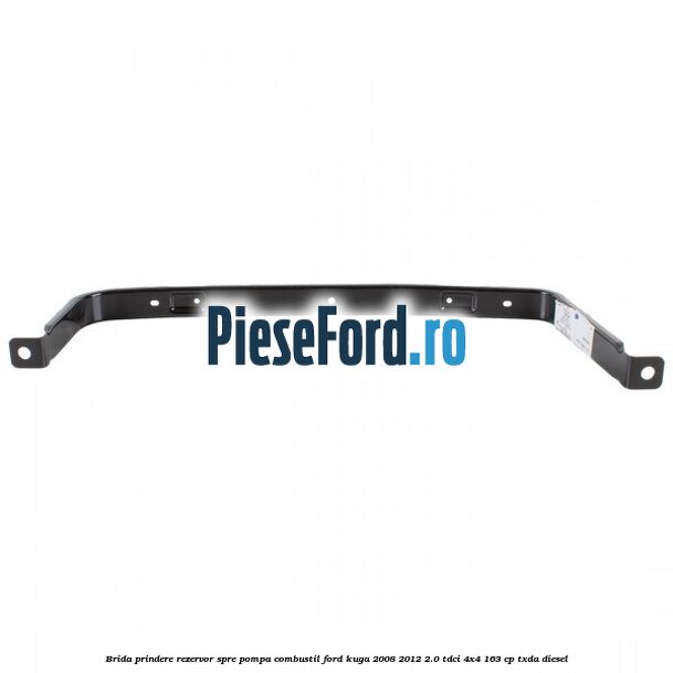 Brida prindere rezervor spre pompa combustil Ford Kuga 2008-2012 2.0 TDCI 4x4 163 cp Brida prindere rezervor spre pompa combustil Ford Kuga 2008-2012 2.0 TDCI 4x4 163 cp TXDA diesel