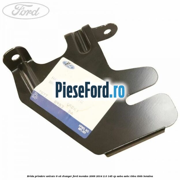 Brida prindere unitate 6 CD changer Ford Mondeo 2008-2014 2.0 145 cp Brida prindere unitate 6 CD changer Ford Mondeo 2008-2014 2.0 145 cp AOBA, AOBC, TBBA, TBBB benzina