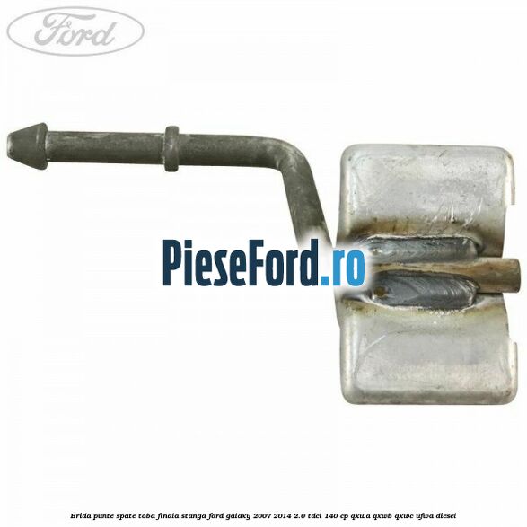 Brida punte spate toba finala stanga Ford Galaxy 2007-2014 2.0 TDCi 140 cp QXWA, QXWB, QXWC, UFWA diesel