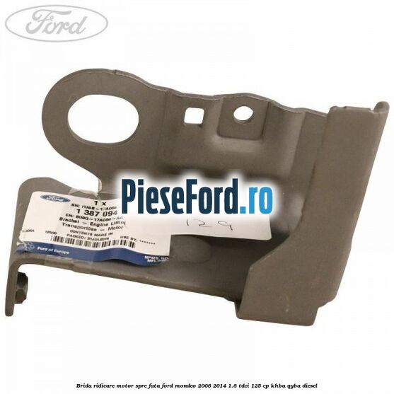 Brida ridicare motor spre fata Ford Mondeo 2008-2014 1.8 TDCi 125 cp KHBA, QYBA diesel