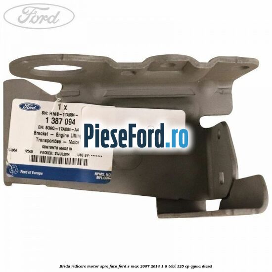 Brida ridicare motor spre fata Ford S-Max 2007-2014 1.8 TDCi 125 cp QYWA diesel