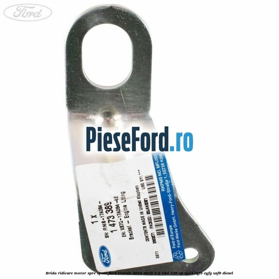 Brida ridicare motor spre spate Ford Transit 2014-2018 2.2 TDCi 125 cp CY14, CYF5, CYFG, USF6 diesel
