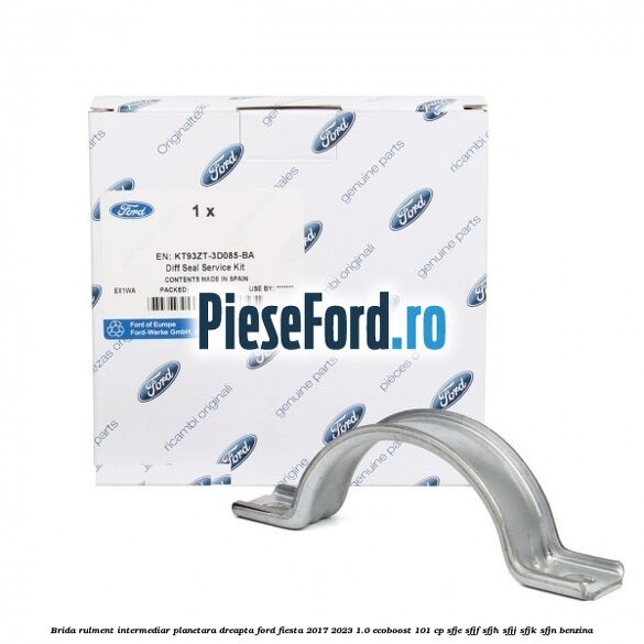 Brida rulment intermediar planetara dreapta Ford Fiesta 2017-2023 1.0 EcoBoost 101 cp SFJE, SFJF, SFJH, SFJJ, SFJK, SFJN benzina