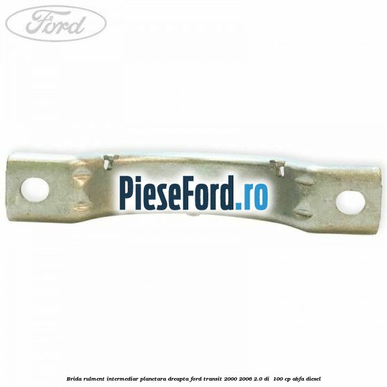 Brida rulment intermediar planetara dreapta Ford Transit 2000-2006 2.0 DI 100 cp Brida rulment intermediar planetara dreapta Ford Transit 2000-2006 2.0 DI 100 cp ABFA diesel