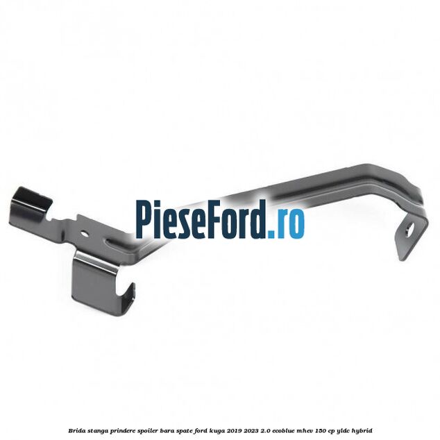 Brida stanga prindere spoiler bara spate Ford Kuga 2019-2023 2.0 EcoBlue mHEV 150 cp YLDC hybrid
