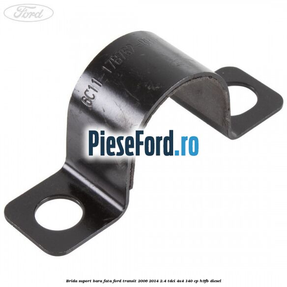 Brida suport bara fata Ford Transit 2006-2014 2.4 TDCi 4x4 140 cp H9FB diesel