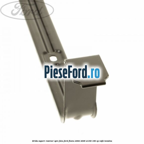 Brida suport rezervor spre fata Ford Fiesta 2002-2005 ST150 150 cp N4JB benzina