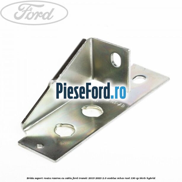 Brida suport roata rezerva cu cablu Ford Transit 2019-2023 2.0 EcoBlue mHEV RWD 130 cp BKRB Hybrid
