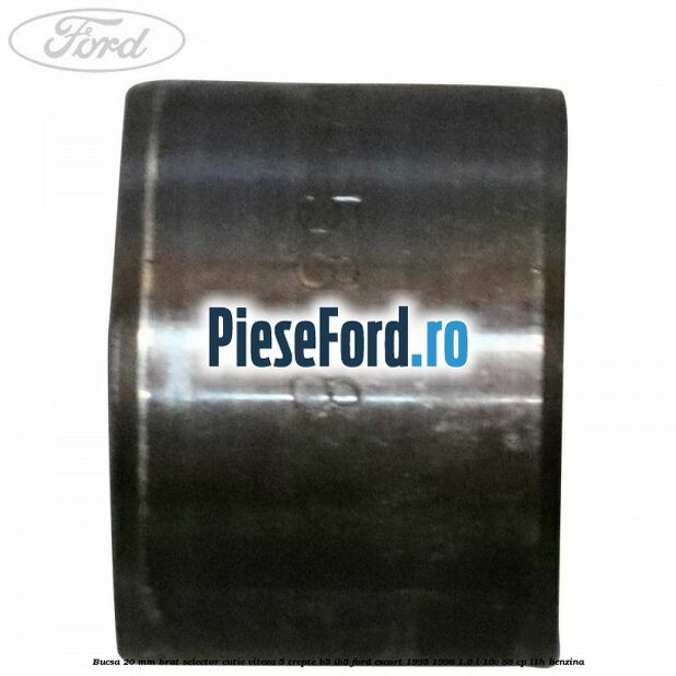Bucsa 20 mm brat selector cutie viteza 5 trepte B5/IB5 Ford Escort 1995-1998 1.6 i 16V 88 cp L1H benzina