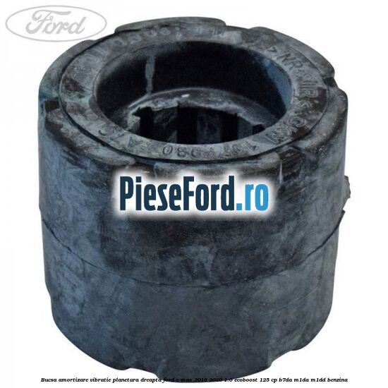 Bucsa amortizare vibratie planetara dreapta Ford C-Max 2016-2020 1.0 EcoBoost 125 cp B7DA, M1DA, M1DD benzina