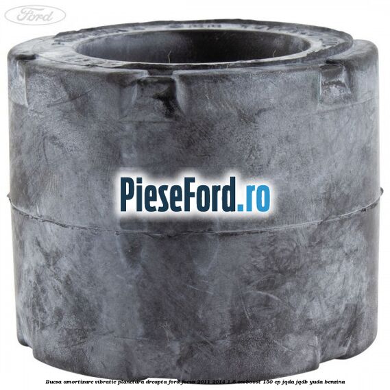 Bucsa amortizare vibratie planetara dreapta Ford Focus 2011-2014 1.6 EcoBoost 150 cp Bucsa amortizare vibratie planetara dreapta Ford Focus 2011-2014 1.6 EcoBoost 150 cp JQDA, JQDB, YUDA benzina