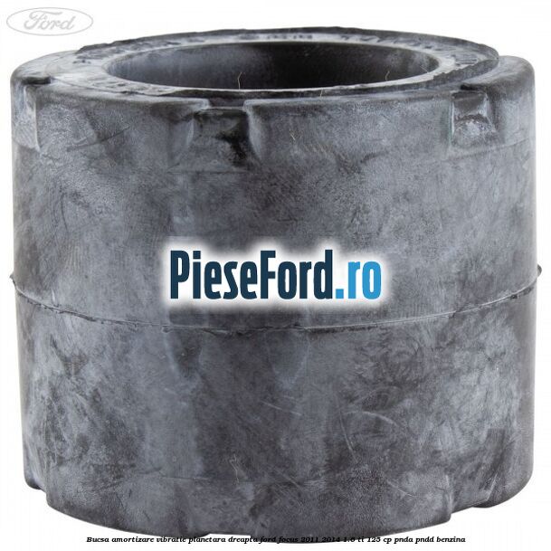 Bucsa amortizare vibratie planetara dreapta Ford Focus 2011-2014 1.6 Ti 125 cp PNDA, PNDD benzina