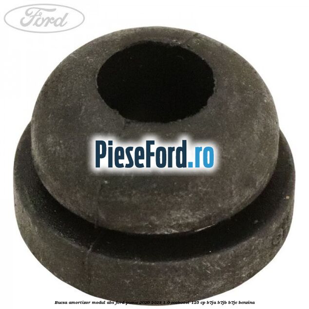Bucsa amortizor modul ABS Ford Puma 2020-2023 1.0 EcoBoost 125 cp B7JA, B7JB, B7JE benzina