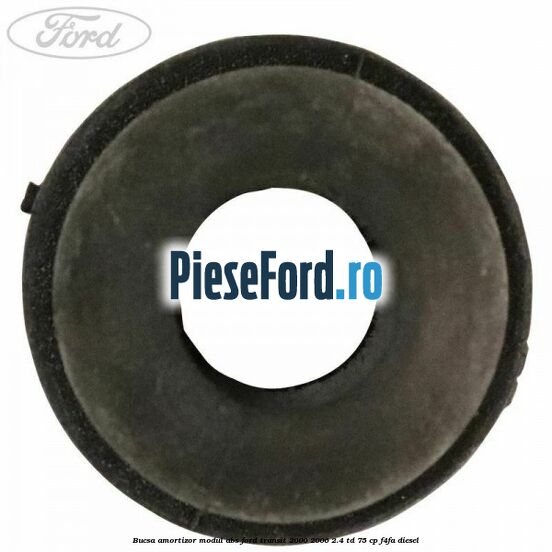Bucsa amortizor modul ABS Ford Transit 2000-2006 2.4 TD 75 cp F4FA diesel